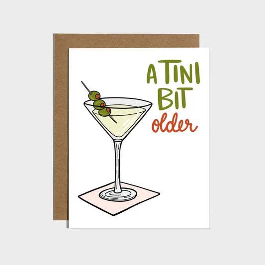 A TINI BIT OLDER BDAY CARD
