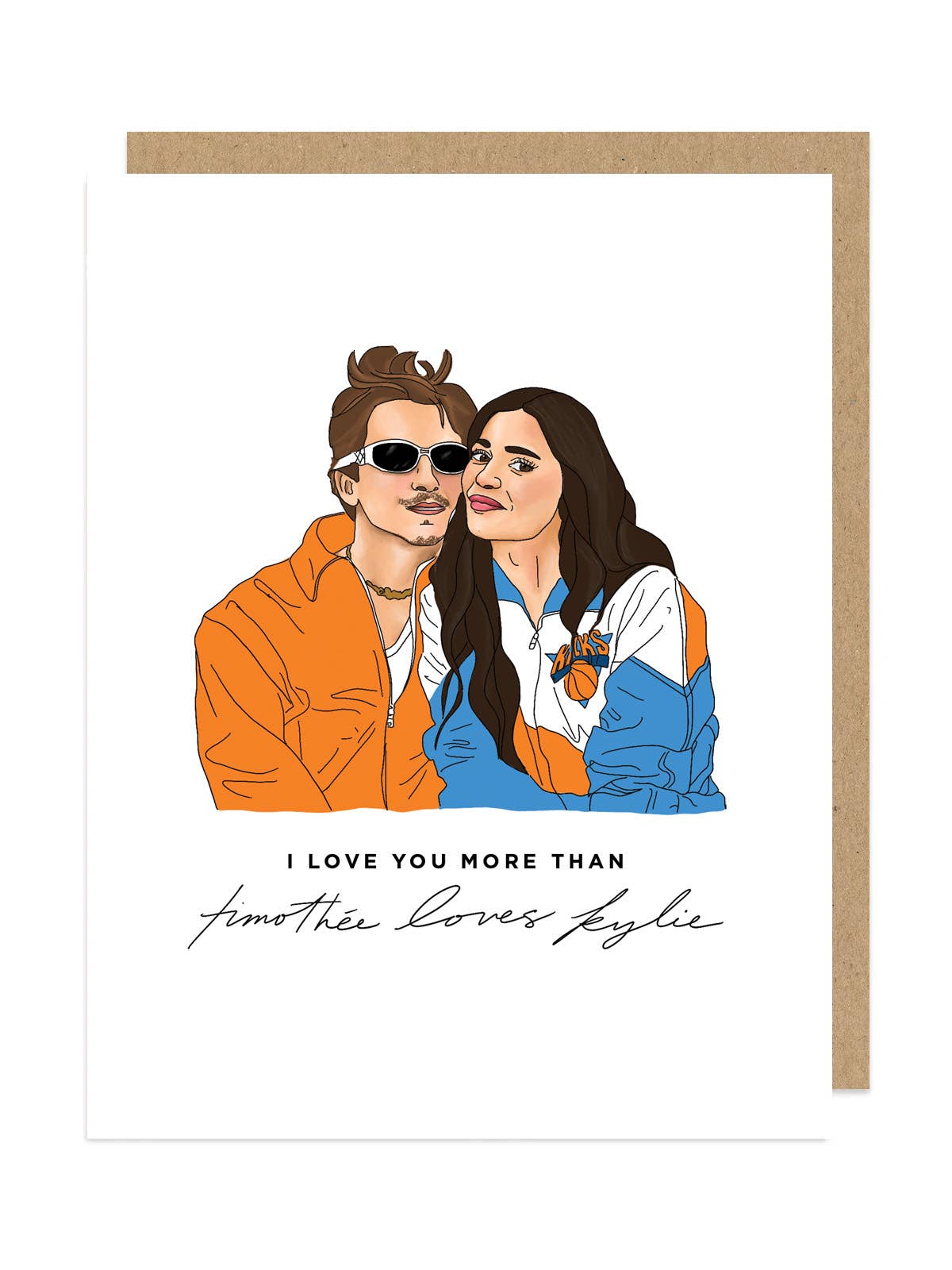 I Love You More Than Timothee Loves Kylie Jenner Card