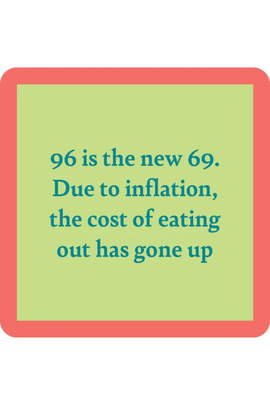 96 IS THE NEW 69 COASTER