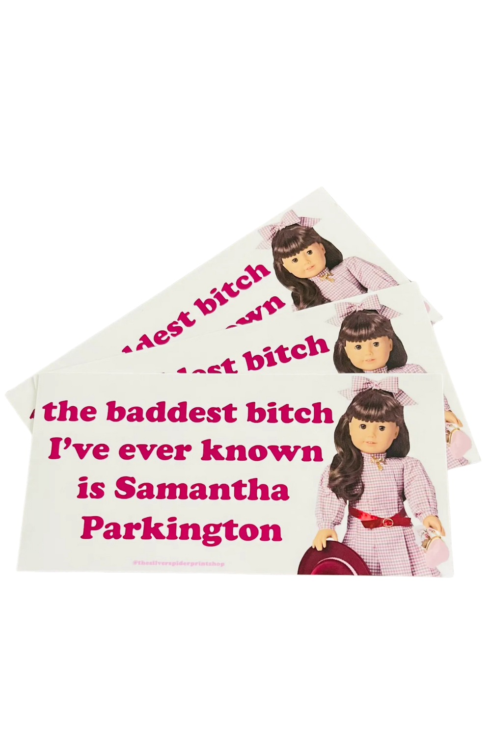 BADDEST BITCH IS SAMANTHA BUMPER STICKER