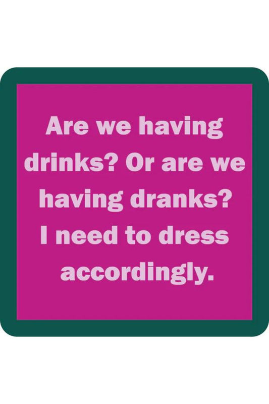 DRINKS OR DRANKS COASTER