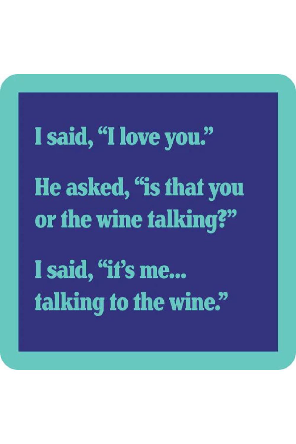 TALKING TO WINE COASTER