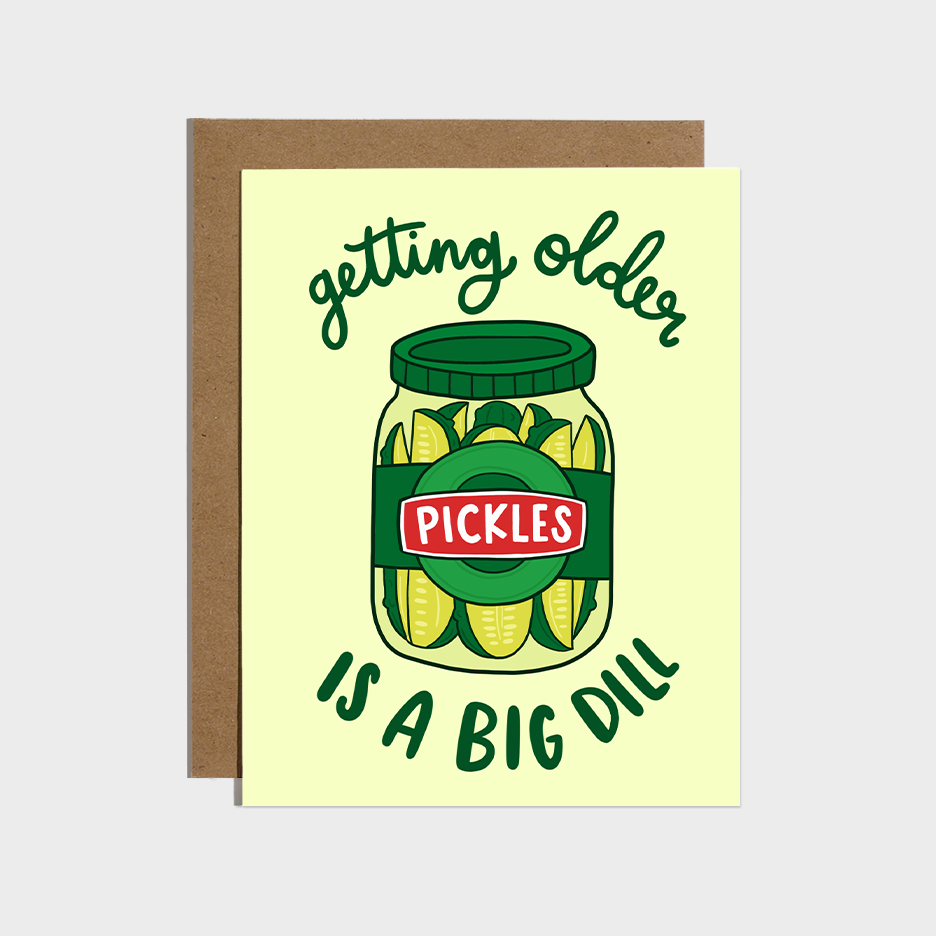 Getting Older is a Big Dill Pickle Birthday Card