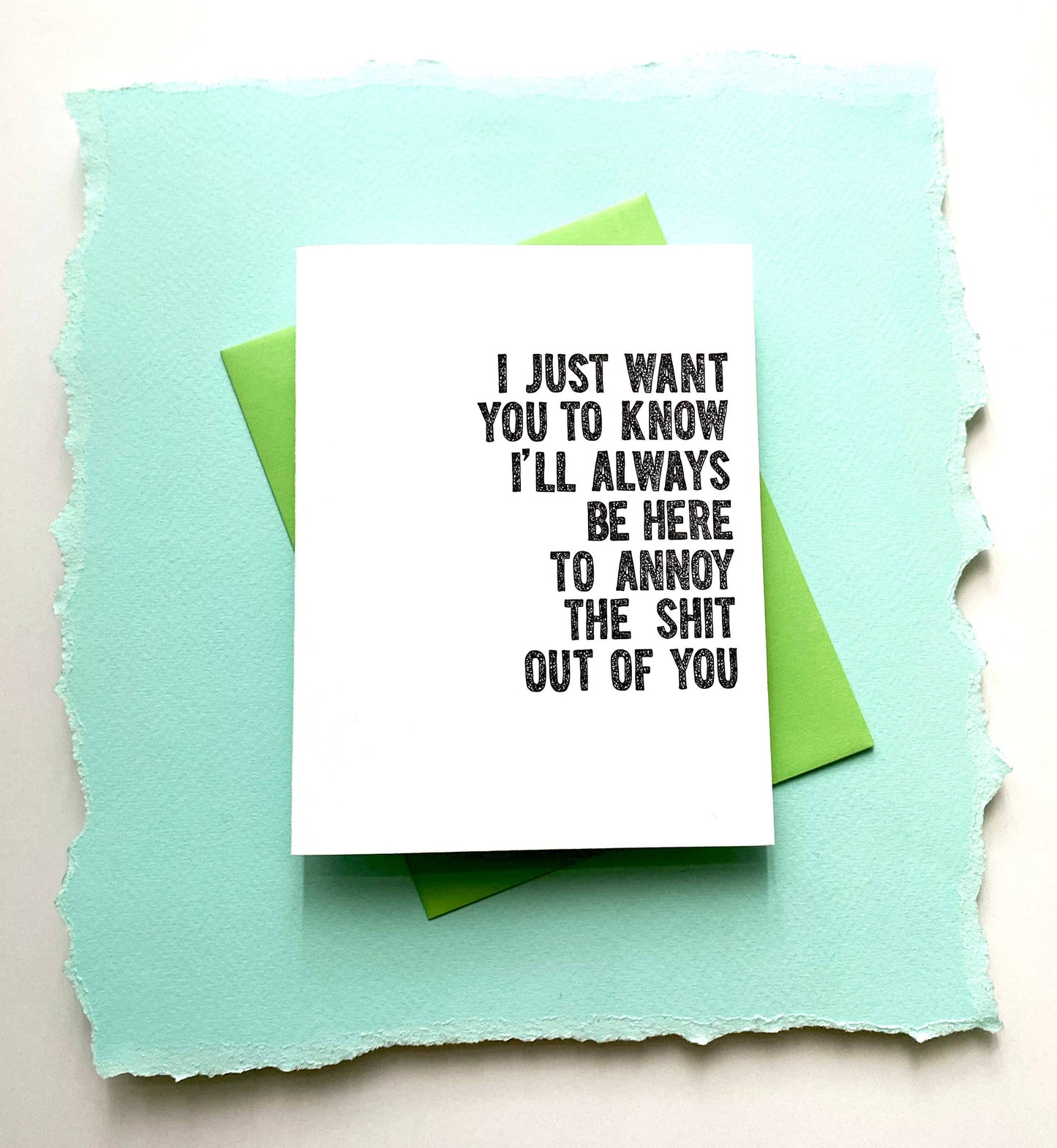 Annoy The Sh*t Out Of You Card