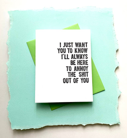 Annoy The Sh*t Out Of You Card