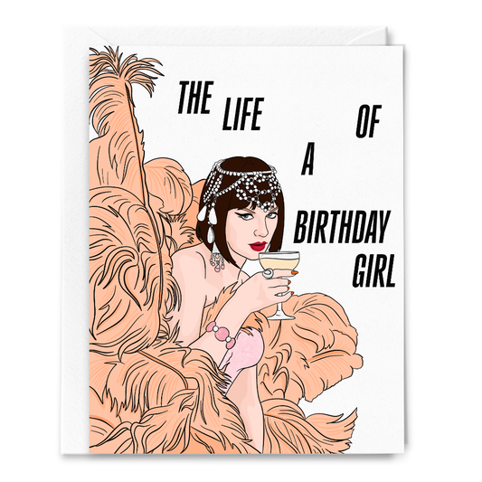 LIFE OF A BIRTHDAY GIRL CARD