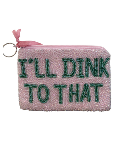 I'LL DINK TO THAT KEYCHAIN WALLET