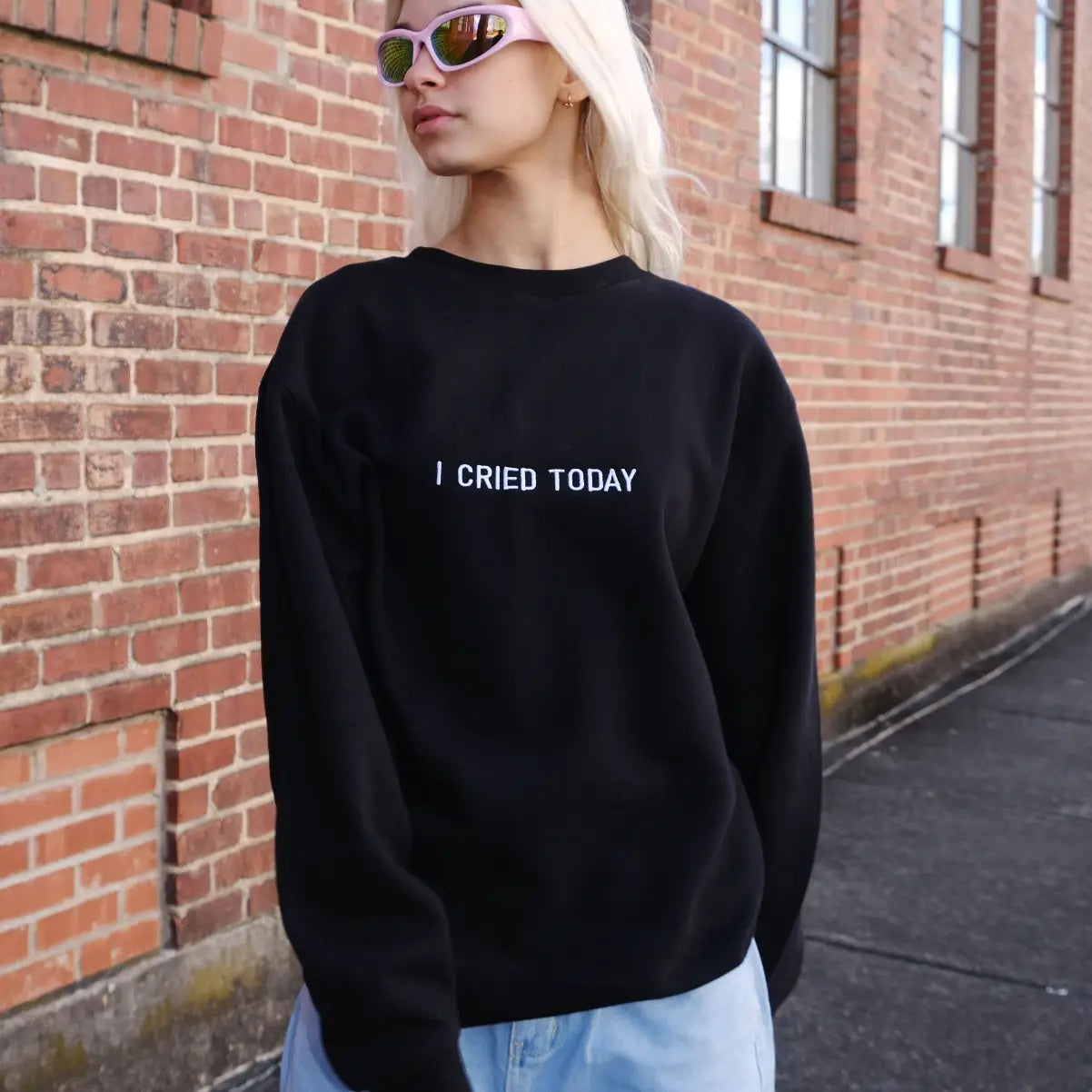 I CRIED TODAY EMBROIDERED SWEATSHIRT