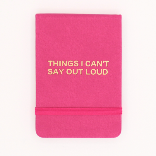 THINGS I CAN'T SAY OUT LOUD POCKET JOURNAL