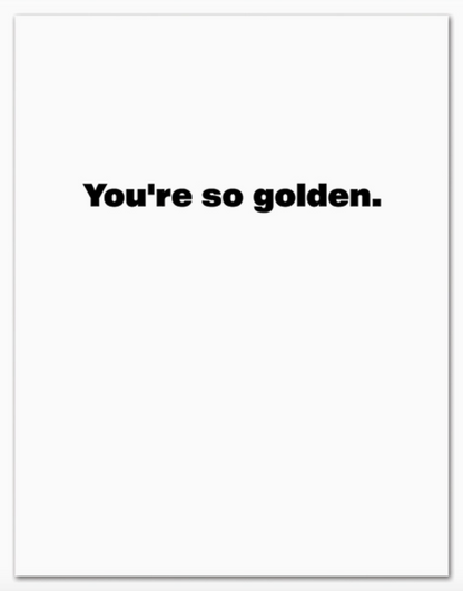 YOU'RE SO GOLDEN BIRTHDAY CARD
