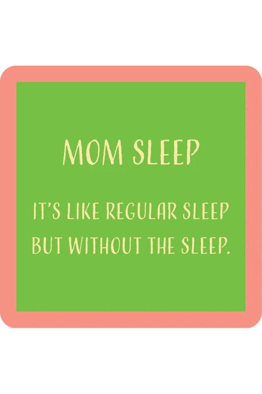 MOM SLEEP COASTER