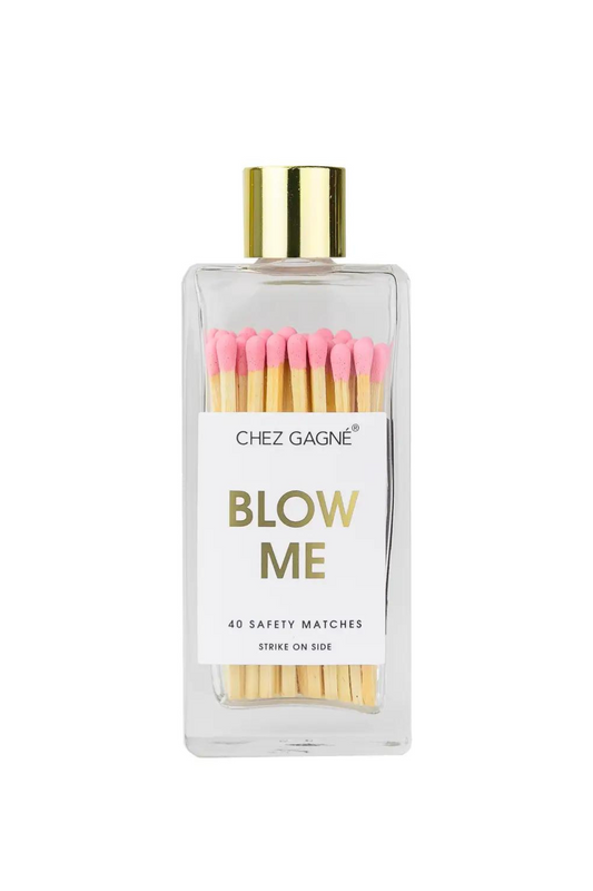 BLOW ME MATCHES