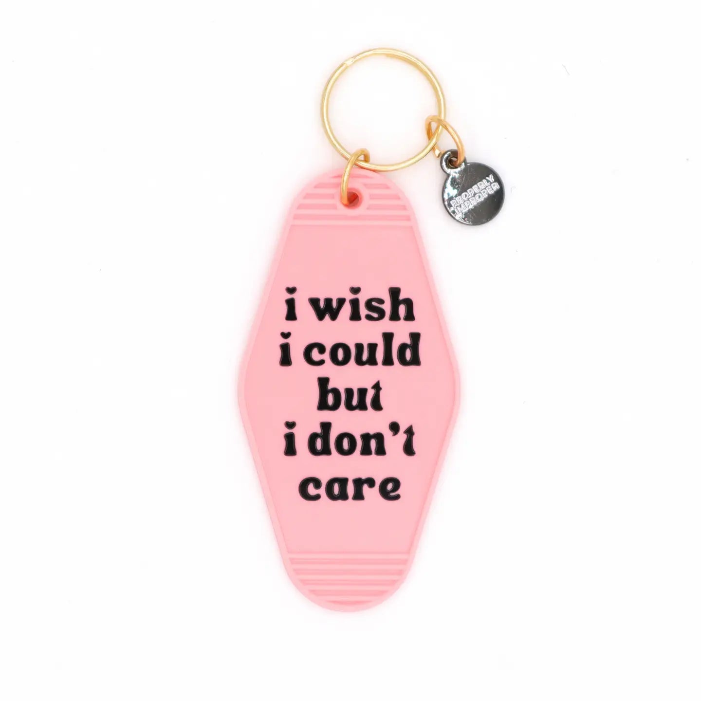 I WISH I COULD BUT I DON'T CARE KEYCHAIN