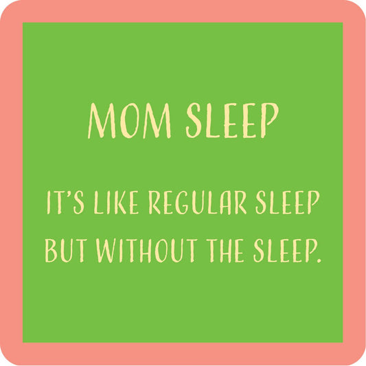 MOM SLEEP COASTER