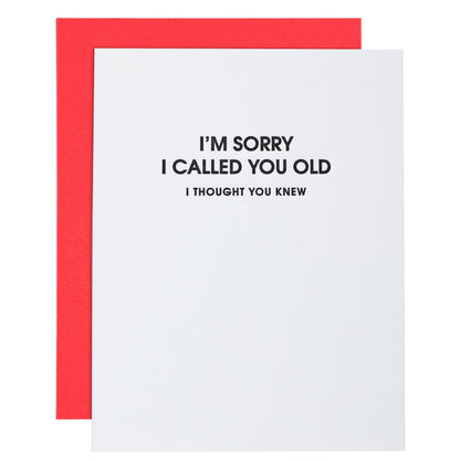 I AM SORRY I CALLED YOU OLD BIRTHDAY CARD
