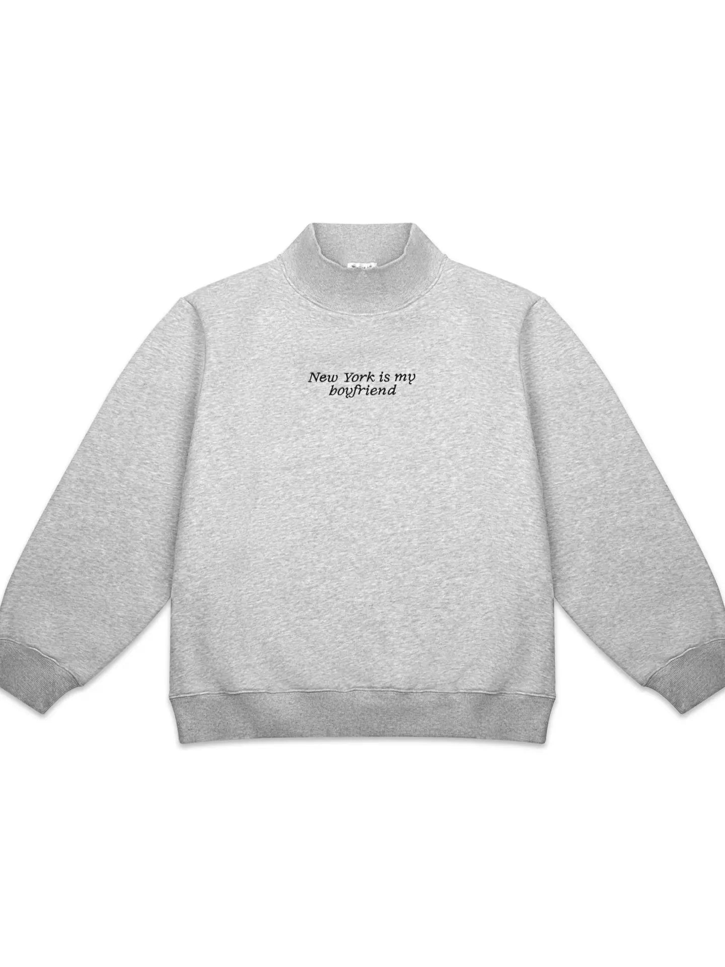 NEW YORK IS MY BOYFRIEND MOCKNECK SWEATSHIRT