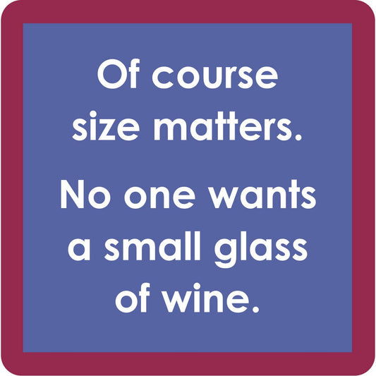 SIZE MATTERS COASTER